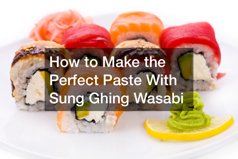 How to Make the Perfect Paste With Sung Ghing Wasabi